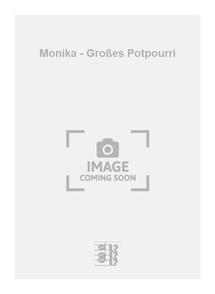 Monika - Großes Potpourri